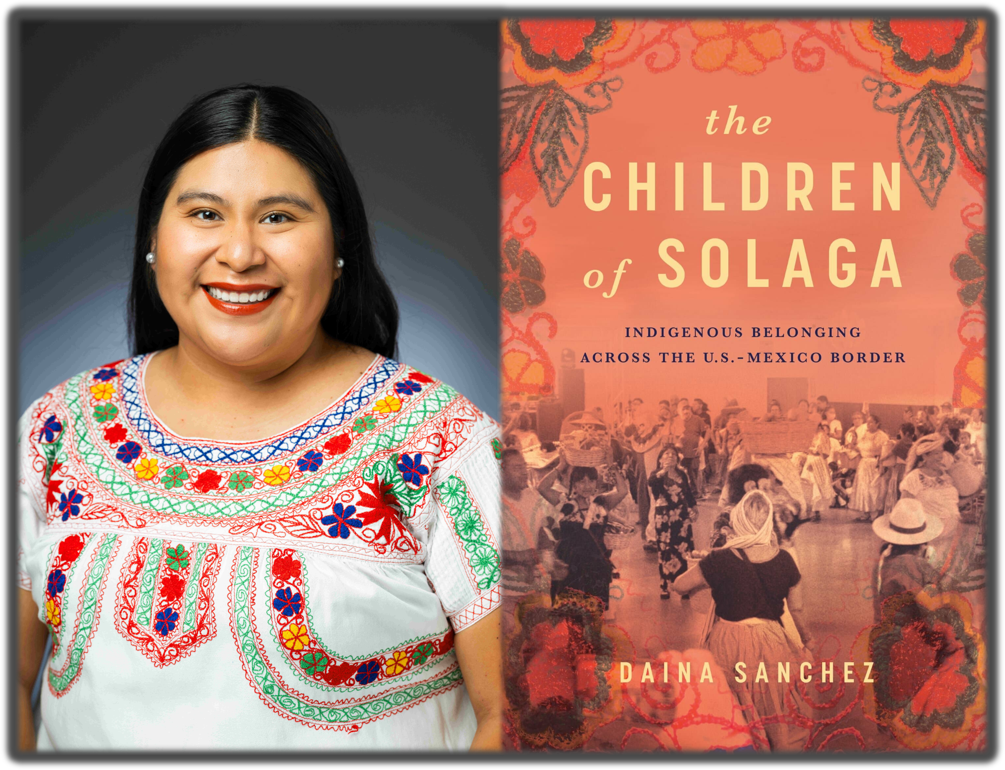 Daina Sanchez and her Book Children of Solaga: Indigenous Belonging Across the U.S.-Mexico Border